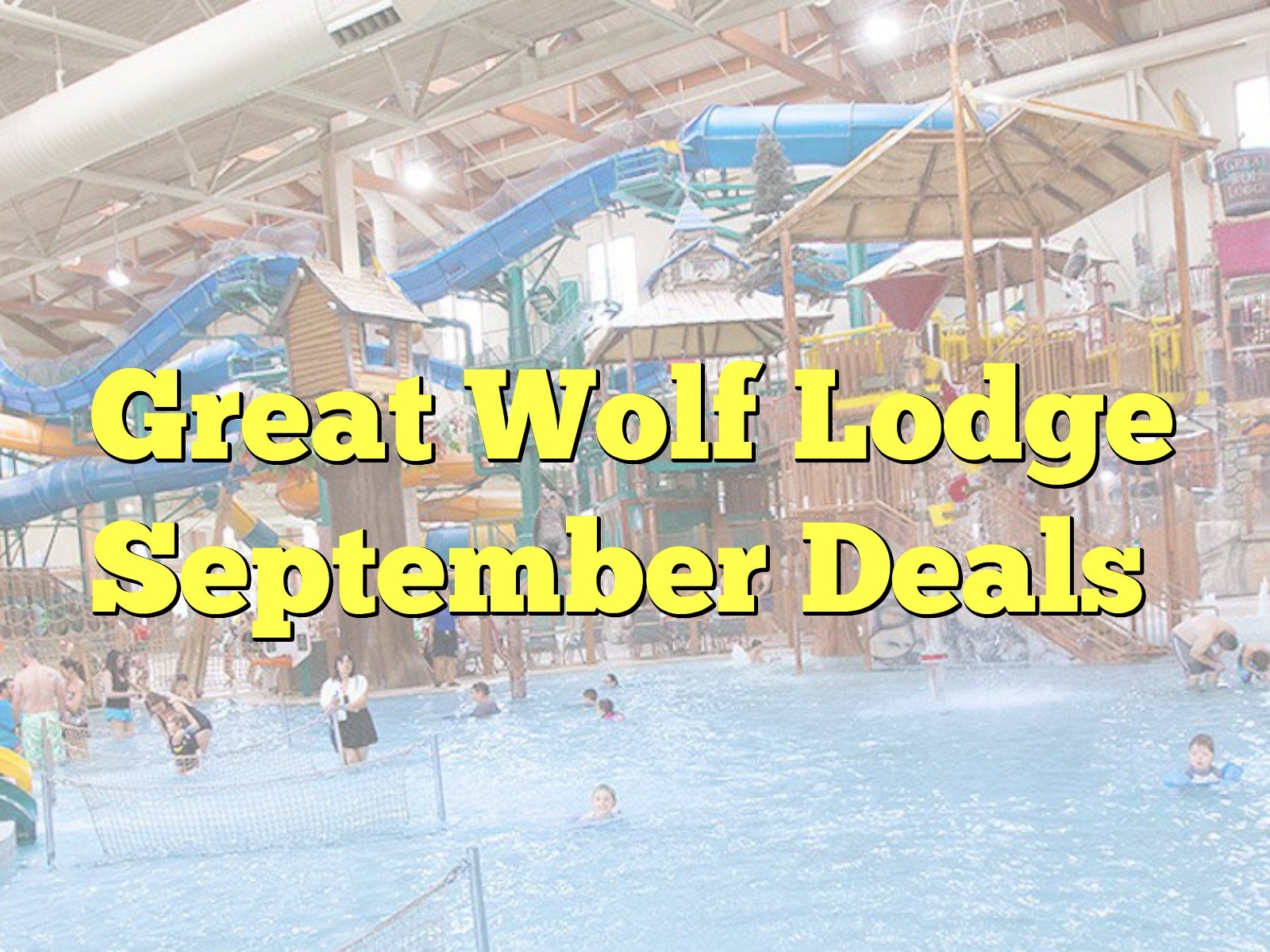 September Great Wolf Lodge Deals | Entertain Kids on a Dime Blog