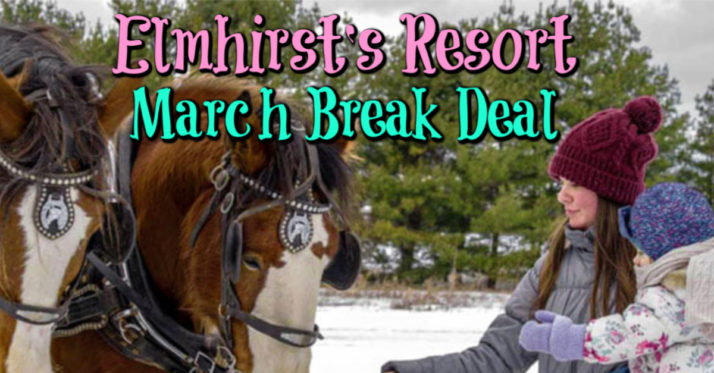 Elmhirst’s Resort March Break Deal 2020