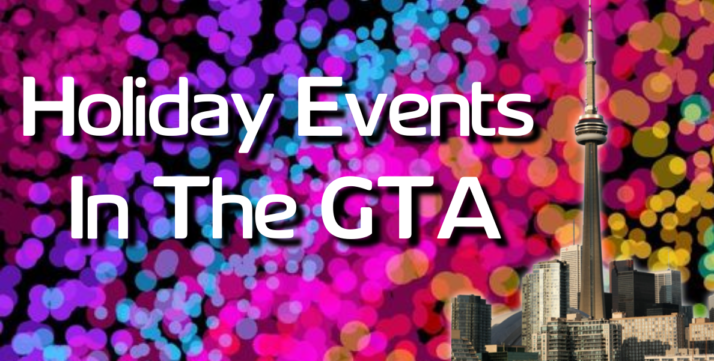 HOLIDAY EVENTS IN THE GTA